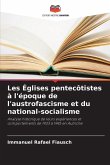 Les Églises pentecôtistes à l'époque de l'austrofascisme et du national-socialisme