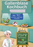 Gallenblase Kochbuch mit 70 leckeren, gesunden Rezepten - Kompakt Edition -