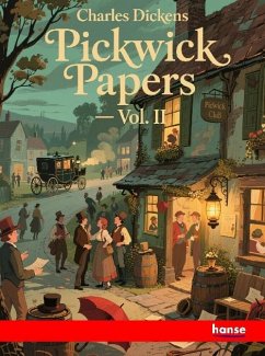 Pickwick Papers - Vol. II Pickwick Papers - Vol. II