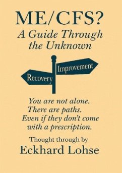 ME/CFS? A Guide Through the Unknown - Lohse, Eckhard