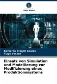 Einsatz von Simulation und Modellierung zur Modifizierung eines Produktionssystems Einsatz von Simulation und Modellierung zur Modifizierung eines Produktionssystems