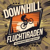 DOWNHILL FLUCHTIRADEN - Das Mountainbike Schimpf-Malbuch DOWNHILL FLUCHTIRADEN - Das Mountainbike Schimpf-Malbuch