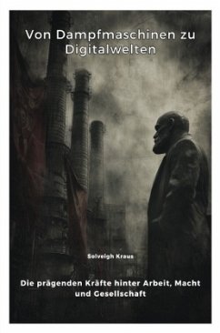 Von Dampfmaschinen zu Digitalwelten Von Dampfmaschinen zu Digitalwelten