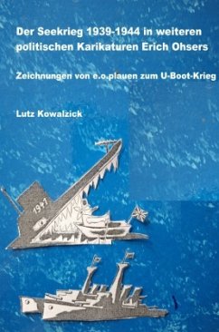 Cover Der Seekrieg 1939-1944 in weiteren politischen Karikaturen Erich Ohsers Zeichnungen von e.o.plauen zum U-Boot-Krieg