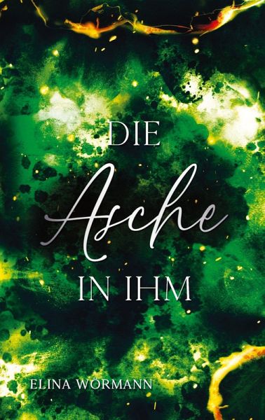 Die Asche in ihm Die Asche in ihm