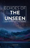 Echoes of the Unseen (eBook, ePUB)