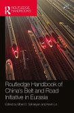 Routledge Handbook of China's Belt and Road Initiative in Eurasia (eBook, ePUB)