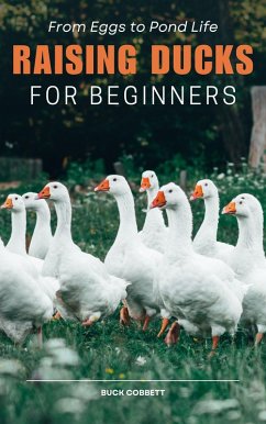 Cover Raising Ducks for Beginners: From Eggs to Pond Life (eBook, ePUB)