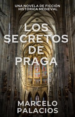 Cover Los Secretos de Praga: una Novela de Ficción Histórica Medieval (eBook, ePUB)
