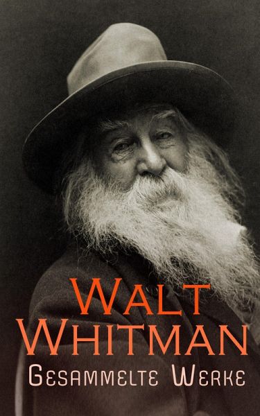 Walt Whitman - Gesammelte Werke (eBook, ePUB)