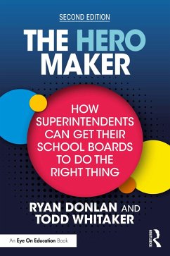 Cover The Hero Maker: How Superintendents Can Get their School Boards to Do the Right Thing (eBook, PDF)