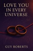 Love You In Every Universe (eBook, ePUB) Love You In Every Universe (eBook, ePUB)