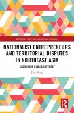 Nationalist Entrepreneurs and Territorial Disputes in Northeast Asia (eBook, PDF)