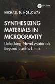Synthesizing Materials in Microgravity (eBook, PDF) Synthesizing Materials in Microgravity (eBook, PDF)