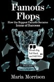Famous Flops - "How the Biggest Failures Became Icons of Success" (Maria Morrison's - Unique Topics) (eBook, ePUB) Famous Flops - "How the Biggest Failures Became Icons of Success" (Maria Morrison's - Unique Topics) (eBook, ePUB)