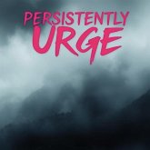 Persistently Urge (eBook, ePUB)