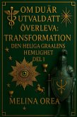 Om du är utvald att överleva: Transformation. Den heliga graalens hemlighet. Del 1 (eBook, ePUB) Om du är utvald att överleva: Transformation. Den heliga graalens hemlighet. Del 1 (eBook, ePUB)