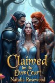 Claimed by the Elven Court (The Elf Kings' Claim) (eBook, ePUB) Claimed by the Elven Court (The Elf Kings' Claim) (eBook, ePUB)