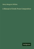 A Manual of Greek Prose Composition