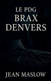LE PDG BRAX DENVERS LE PDG BRAX DENVERS
