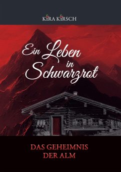 Cover Ein Leben in Schwarzrot - Das Geheimnis der Alm