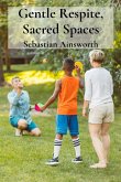 Gentle Respite, Sacred Spaces Gentle Respite, Sacred Spaces