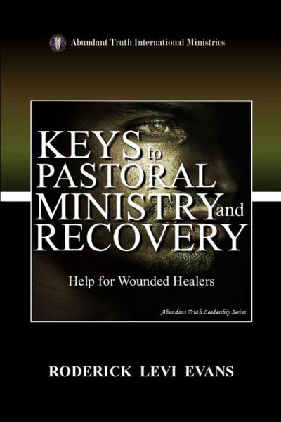 Keys to Pastoral Ministry and Recovery Keys to Pastoral Ministry and Recovery
