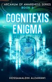 The Cognitexis Enigma The Cognitexis Enigma