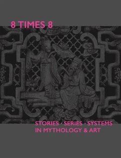 8 Times 8. Stories Series Systems in Mythology & Art - Kraemer, Harald