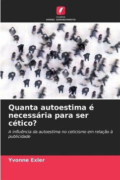 Quanta autoestima é necessária para ser cético? - Exler, Yvonne Quanta autoestima é necessária para ser cético? - Exler, Yvonne