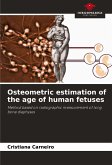 Osteometric estimation of the age of human fetuses