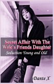 Secret Affair With The Wife's Friends Daughter Secret Affair With The Wife's Friends Daughter