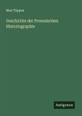 Geschichte der Preussischen Historiographie
