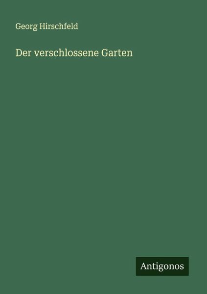 Der verschlossene Garten Der verschlossene Garten