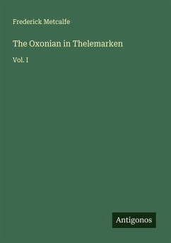 The Oxonian in Thelemarken - Metcalfe, Frederick