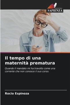 Il tempo di una maternità prematura - Espinoza, Rocio Il tempo di una maternità prematura - Espinoza, Rocio