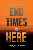 End Times is Here End Times is Here