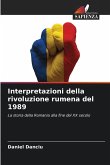 Interpretazioni della rivoluzione rumena del 1989 Interpretazioni della rivoluzione rumena del 1989