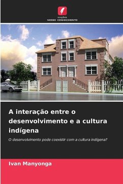 Cover A interação entre o desenvolvimento e a cultura indígena
