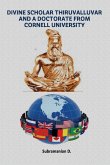 Divine Scholar Thiruvalluvar And A Doctorate from Cornell University Divine Scholar Thiruvalluvar And A Doctorate from Cornell University