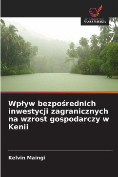Cover Wp¿yw bezpo¿rednich inwestycji zagranicznych na wzrost gospodarczy w Kenii