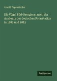 Die Vögel Süd-Georgiens, nach der Ausbeute der deutschen Polarstation in 1882 und 1883