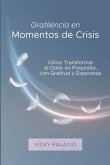 Gratilencia en Momentos de Crisis