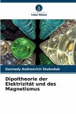 Dipoltheorie der Elektrizität und des Magnetismus