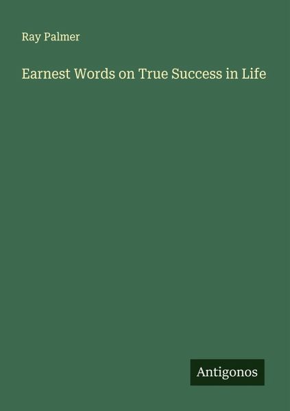 Earnest Words on True Success in Life Earnest Words on True Success in Life