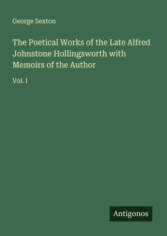 Cover The Poetical Works of the Late Alfred Johnstone Hollingsworth with Memoirs of the Author