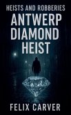 Heists and Robberies Antwerp Diamond Heist Heists and Robberies Antwerp Diamond Heist