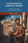 Justin Martyr Complete Works Justin Martyr Complete Works