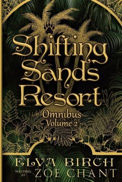 Shifting Sands Resort Omnibus Volume 2 - Birch, Elva; Chant, Zoe Shifting Sands Resort Omnibus Volume 2 - Birch, Elva; Chant, Zoe