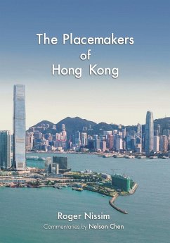 The Placemakers of Hong Kong - Nissim, Roger